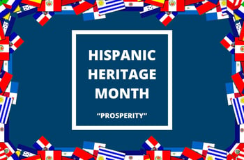 Hispanic Heritage Month: Prosperity