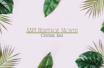 AAPI Heritage: Central Asia